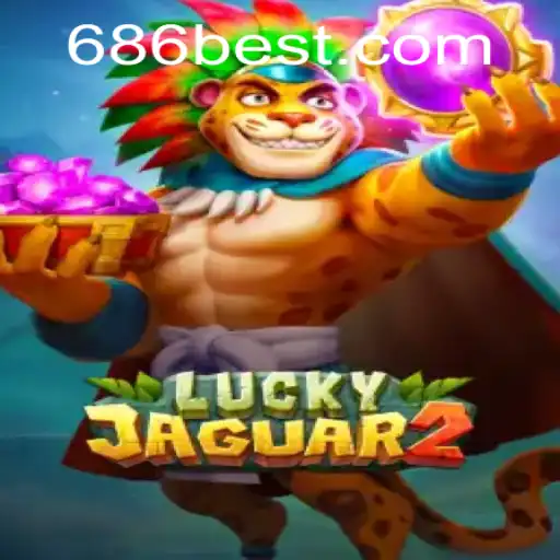 Explore o Mundo do Luckyjaguar2 no 686bet.com