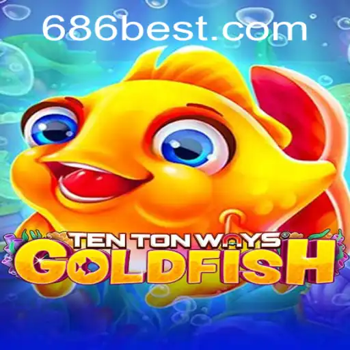 Descubra o Excitante Mundo de 'TenTonWaysGoldfish' no 686bet.com